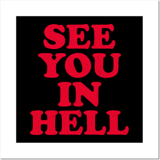 See You In Hell Posters and Art